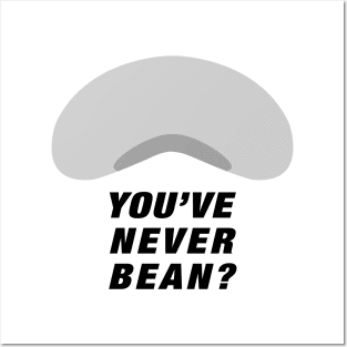 You've Never Bean? Posters and Art